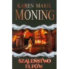 SZALEŃSTWO ELFÓW Karen Marie Moning