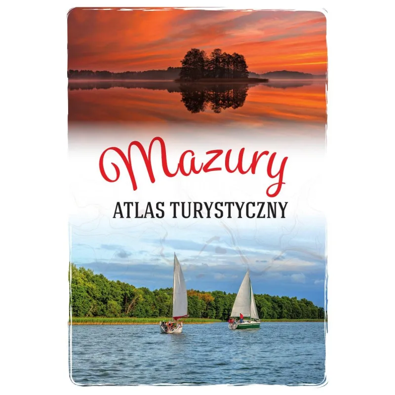MAZURY. ATLAS TURYSTYCZNY