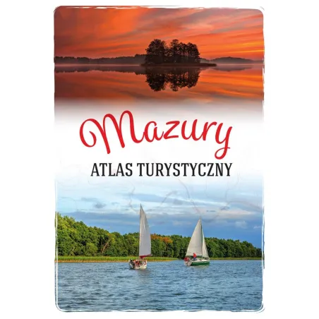 MAZURY. ATLAS TURYSTYCZNY