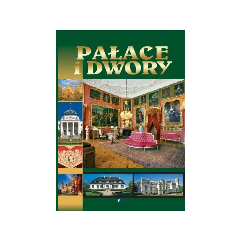 PAŁACE I DWORY 152 NAJCIEKAWSZE OBIEKTY - Fenix