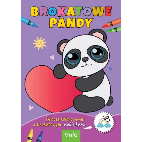 Brokatowe Pandy. Urocze Kolorowanki Z Brokatowymi Naklejkami Brokatowe Pandy. Urocze Kolorowanki Z Brokatowymi Naklejkami