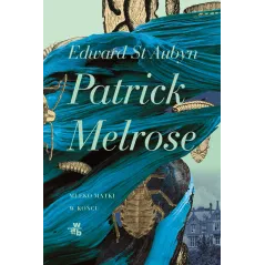 MLEKO MATKI W KOŃCU PATRICK MELROSE Edward St Aubyn - WAB