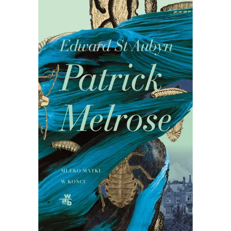 MLEKO MATKI W KOŃCU PATRICK MELROSE Edward St Aubyn - WAB