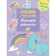 NIEZWYKŁE JEDNOROŻCE. ZADANIA Z NAKLEJKAMI