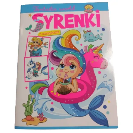 SYRENKI. FANTASTIC WORLD. KOLOROWANKA Z NAKLEJKAMI