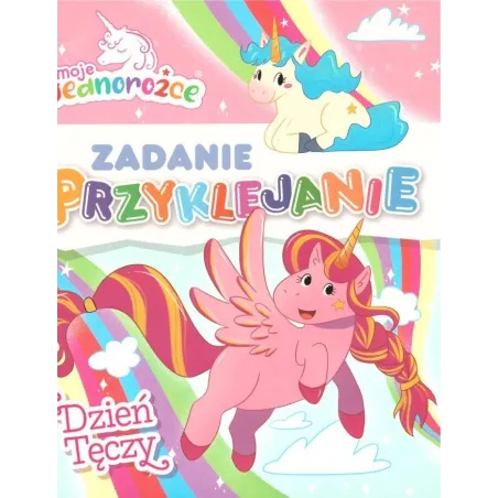 Moje Jednorożce. Dzień Tęczy. Zadanie Przyklejanie Moje Jednorożce. Dzień Tęczy. Zadanie Przyklejanie