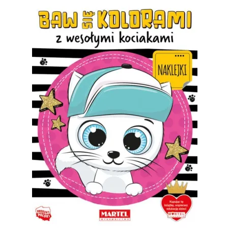Baw Się Kolorami Z Wesołymi Kociakami. Kolorowanka Z Naklejkami