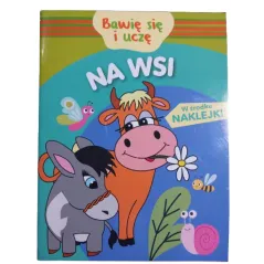 NA WSI. BAWIĘ SIĘ I UCZĘ. KSIĄŻECZKA Z NAKLEJKAMI