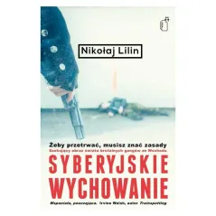 SYBERYJSKIE WYCHOWANIE Nikołaj Lilin