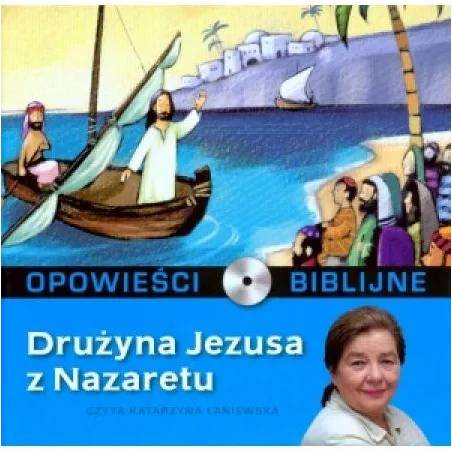 OPOWIEŚCI BIBLIJNE DRUŻYNA JEZUSA Z NAZARETU AUDIOBOOK CD MP3