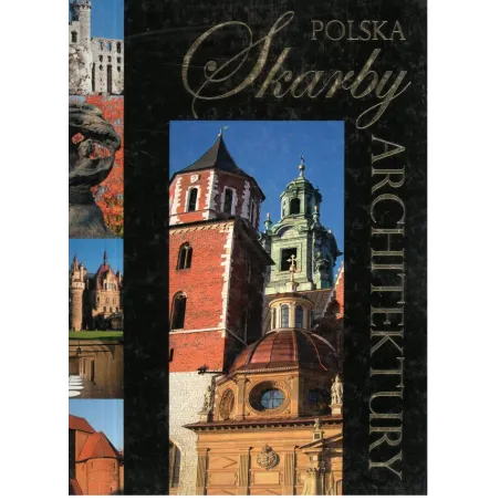 POLSKA. SKARBY ARCHITEKTURY Anna Willman - Foksal