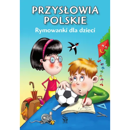 Przysłowia Polskie. Rymowanki Dla Dzieci Przysłowia Polskie. Rymowanki Dla Dzieci