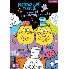 PRZEDSZKOLAK TRENUJE PAMIĘĆ I SPOSTRZEGAWCZOŚĆ. KSIĄŻECZKA Z NAKLEJKAMI Ewelina Protasiewicz