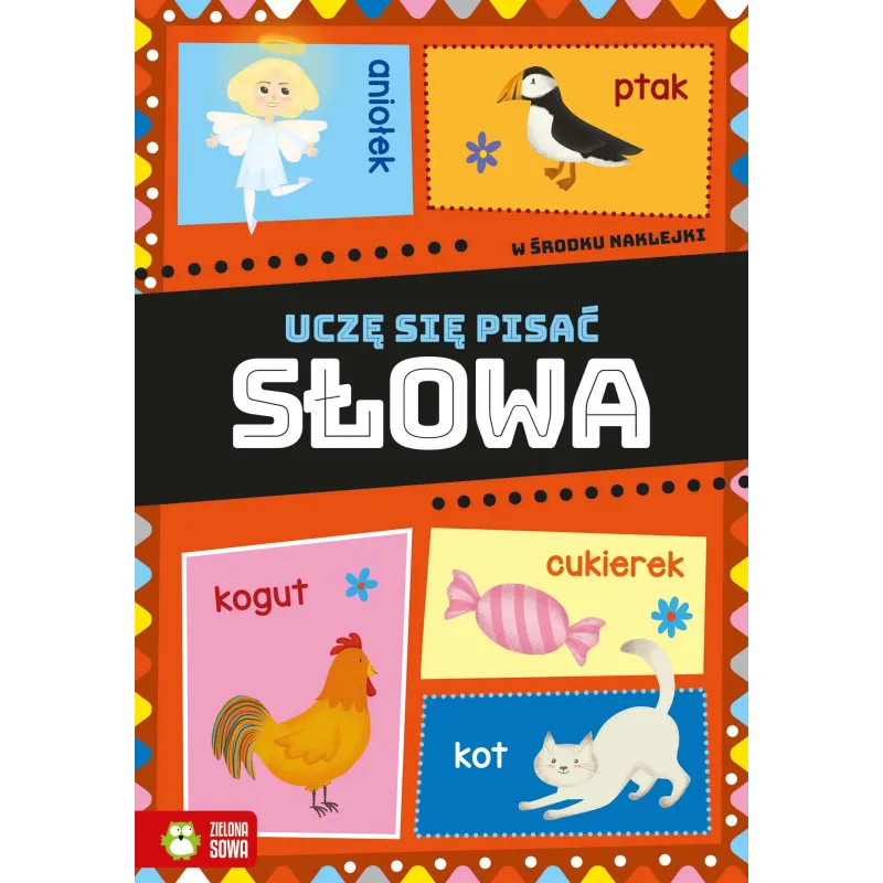 SŁOWA. UCZĘ SIĘ PISAĆ. KSIĄŻECZKA Z NAKLEJKAMI Magda Malicka