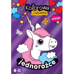 JEDNOROŻCE. KOLOROWA ZABAWA. KOLOROWANKA Z NAKLEJKAMI