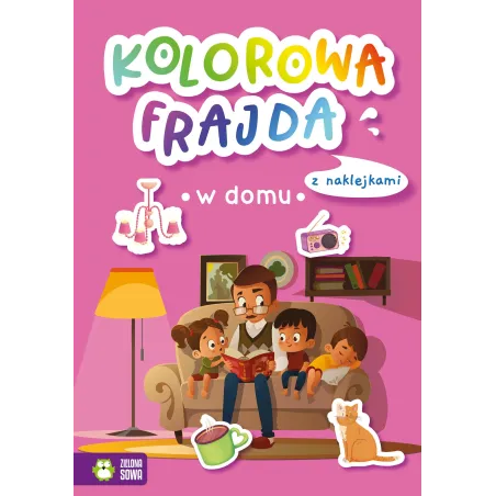 W DOMU. KOLOROWA FRAJDA. KSIĄŻECZKA Z NAKLEJKAMI