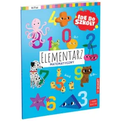 ELEMENTARZ MATEMATYCZNY. IDĘ DO SZKOŁY 6-7 LAT