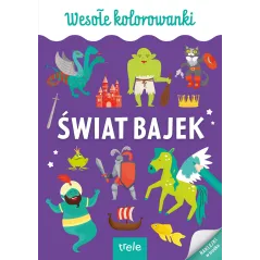 ŚWIAT BAJEK. WESOŁE KOLOROWANKI Z NAKLEJKAMI