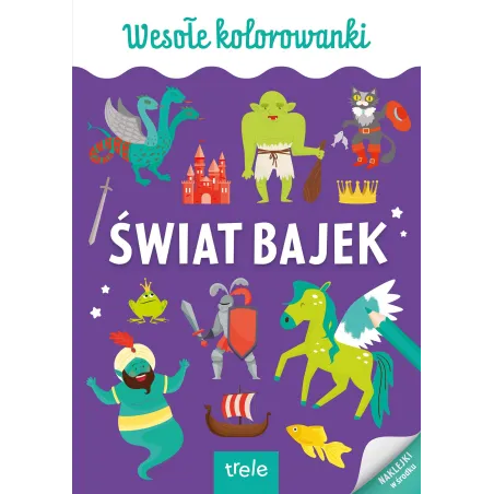 Świat Bajek. Wesołe Kolorowanki Z Naklejkami Świat Bajek. Wesołe Kolorowanki Z Naklejkami