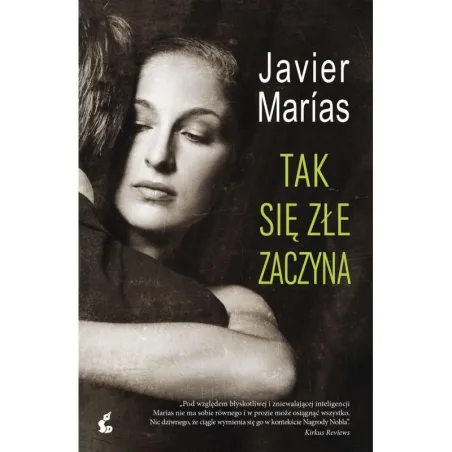 TAK SIĘ ZŁE ZACZYNA Javier Marias