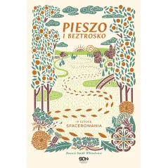 PIESZO I BEZTROSKO O SZTUCE SPACEROWANIA Bonnie Smith-Whitehouse - Sine Qua Non