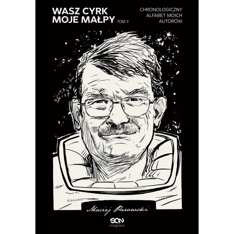 WASZ CYRK MOJE MAŁPY 2 Maciej Parowski - Sine Qua Non