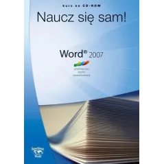 WORD 2007 NAUCZ SIĘ SAM! KURS NA CD-ROM PODSTAWOWY ŚREDNI ZAAWANSOWANY