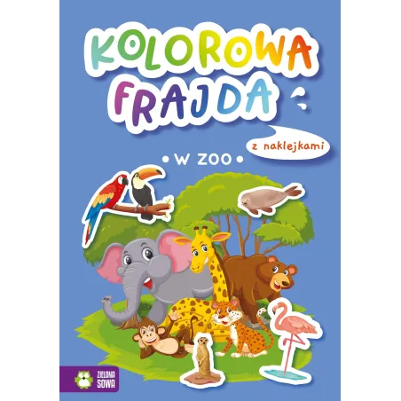 W ZOO. KOLOROWA FRAJDA. KOLOROWANKA Z NAKLEJKAMI