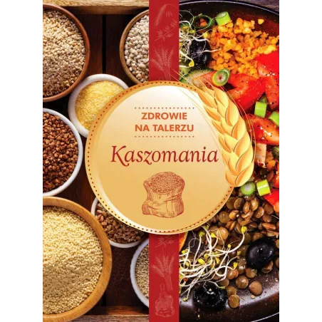 KASZOMANIA ZDROWIE NA TALERZU - SBM