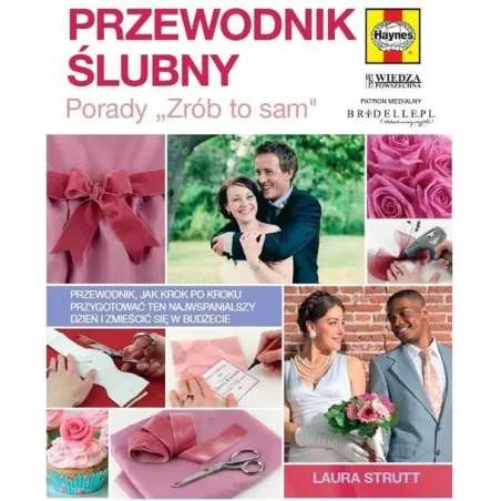 Przewodnik Ślubny Porady Zrób To Sam Laura Strutt Przewodnik Ślubny Porady Zrób To Sam Laura Strutt