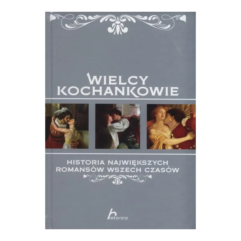 WIELCY KOCHANKOWIE HISTORIA NAJWIĘKSZYCH ROMANSÓW WSZECH CZASÓW Iwona Czarkowska - Dragon