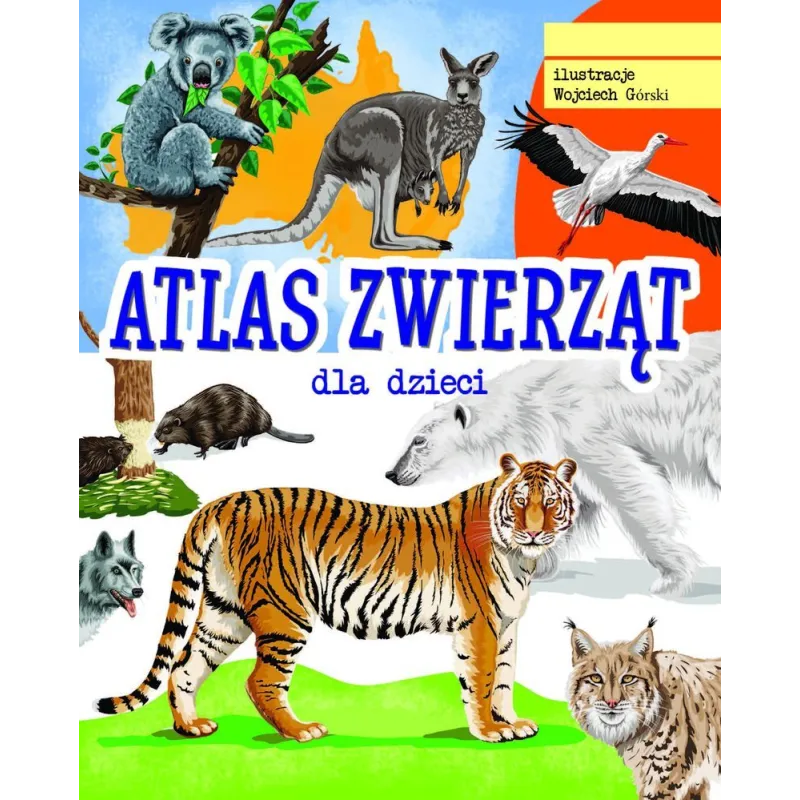 ATLAS ZWIERZĄT DLA DZIECI Jacek Twardowski - SBM