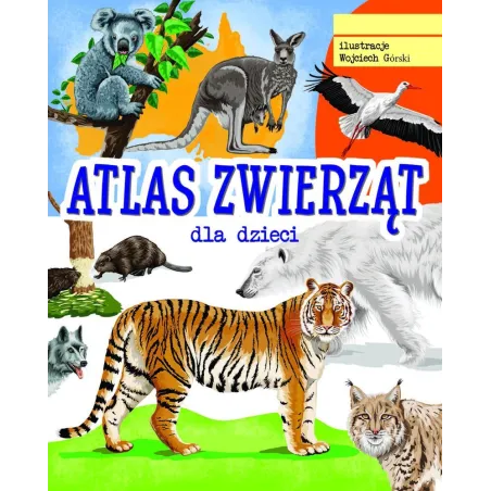 ATLAS ZWIERZĄT DLA DZIECI Jacek Twardowski - SBM