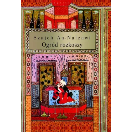 OGRÓD ROZKOSZY Szajch An-Nafzawi