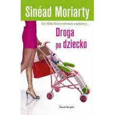 DROGA PO DZIECKO Sinead Moriarty
