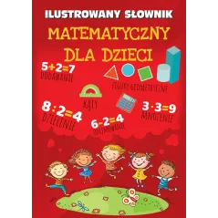 ILUSTROWANY SŁOWNIK MATEMATYCZNY DLA DZIECI - Fenix
