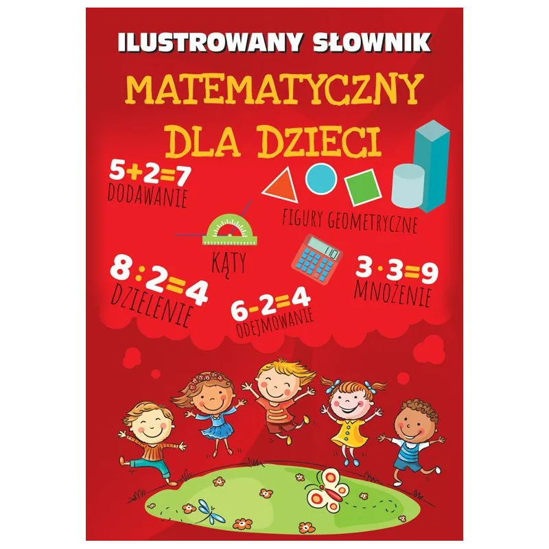 ILUSTROWANY SŁOWNIK MATEMATYCZNY DLA DZIECI - Fenix