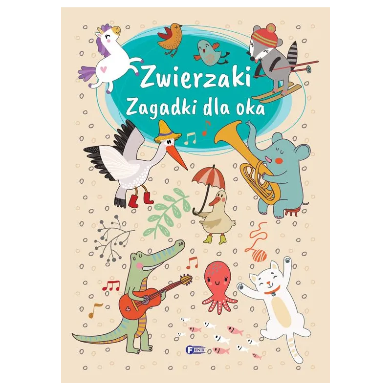 ZWIERZAKI. ZAGADKI DLA OKA - Fenix