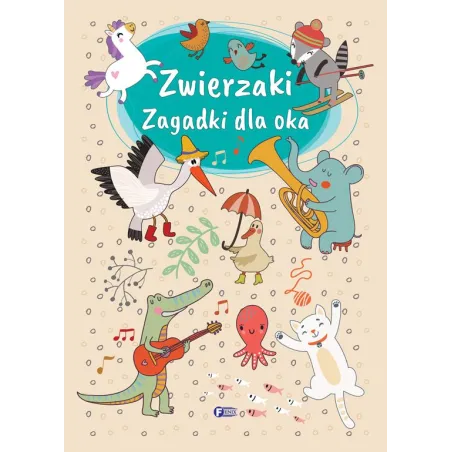 Zwierzaki. Zagadki Dla Oka Zwierzaki. Zagadki Dla Oka
