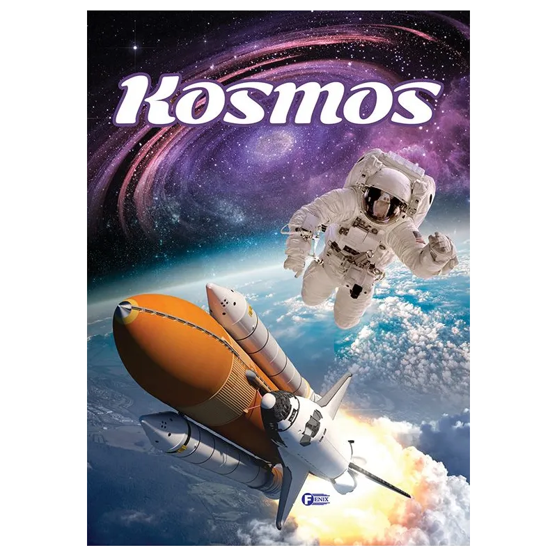 KOSMOS. KOMPENDIUM WIEDZY O KOSMOSIE - Fenix