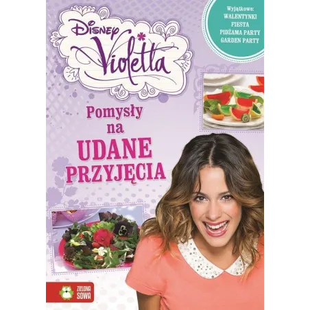 DISNEY VIOLETTA. POMYSŁY NA UDANE PRZYJĘCIA Joanna Tolloczko