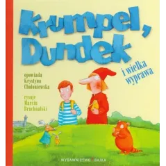 KRUMPEL, DUNDEK I WIELKA WYPRAWA Krystyna Chołoniewska - Bajka