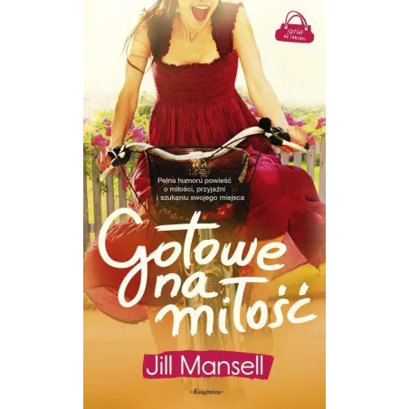 GOTOWE NA MIŁOŚĆ Jill Mansell - Książnica