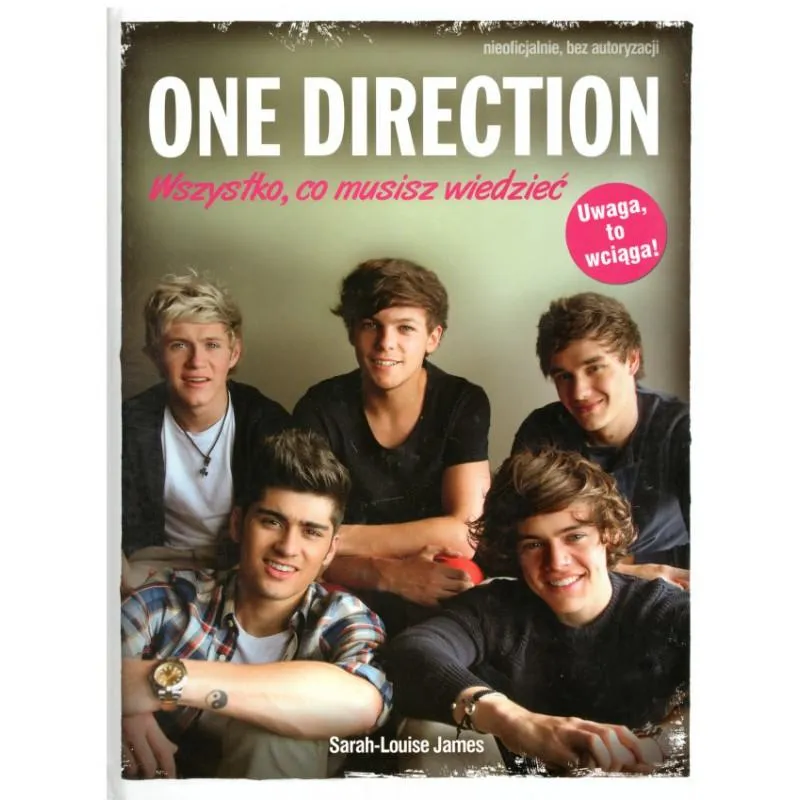ONE DIRECTION. WSZYSTKO, CO MUSISZ WIEDZIEĆ Sarah-Louise James