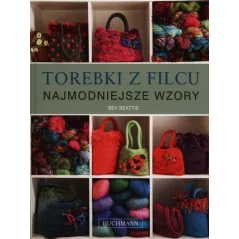 TOREBKI Z FILCU. NAJMODNIEJSZE WZORY Bev Beattie