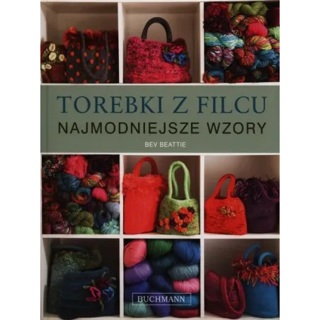 TOREBKI Z FILCU. NAJMODNIEJSZE WZORY Bev Beattie