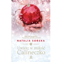 UWIERZ W MIŁOŚĆ CALINECZKO Natalia Sońska - Czwarta Strona
