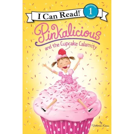 PINKALICIOUS AND THE CUPCAKE CALAMITY Victoria Kann
