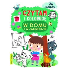 W DOMU I W ZAGRODZIE. CZYTAM I KOLORUJĘ. KSIĄŻECZKA Z NAKLEJKAMI