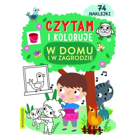 W DOMU I W ZAGRODZIE. CZYTAM I KOLORUJĘ. KSIĄŻECZKA Z NAKLEJKAMI